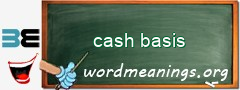 WordMeaning blackboard for cash basis